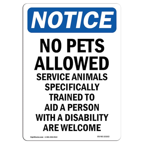 Safety Sign, OSHA Notice, 18" Height, NOTICE No Pets Allowed Service Animals Welcome Sign, Portrait